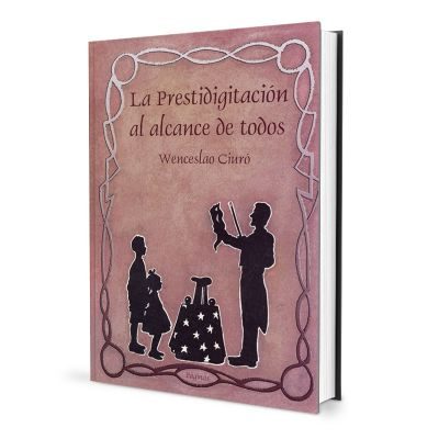 La prestidigitación al alcance de todos - Wenceslao Ciuro