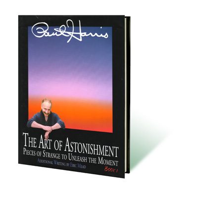 Art of Astonishment Volume 1 por Paul Harris
